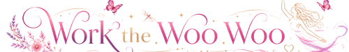 Work the Woo Woo
